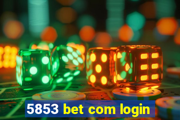 5853 bet com login